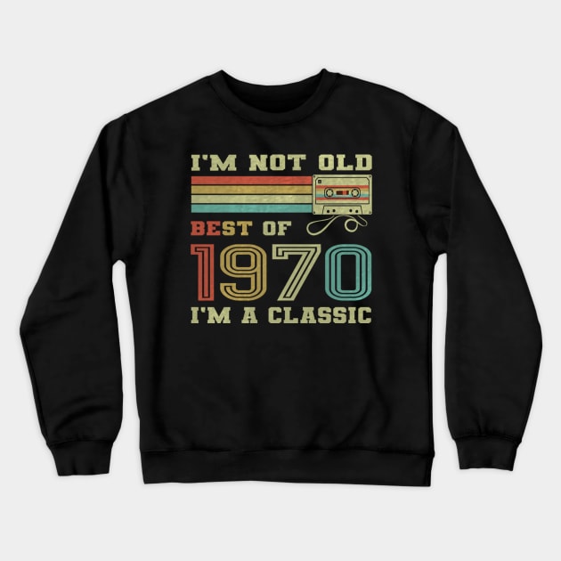 Best Of 1970 51st Birthday Gifts Cassette Tape Vintage Crewneck Sweatshirt by sufian